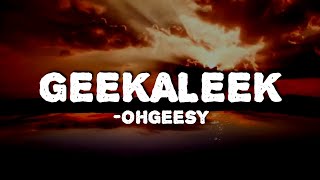 OhGeesy - GEEKALEEK (Lyrics) feat Cash Kidd Resimi