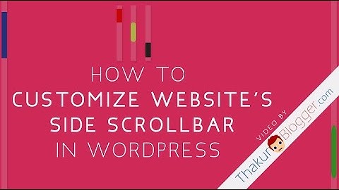 How to Customize Side Scrollbar in Wordpress?