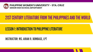 21st Century Literature: Lesson1 - Introduction to Philippine Literature | Ms. Airah R. Bombase, LPT