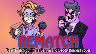 Rematch - Deathmatch But Its A Daddy Dearest Vs Senpai Cover