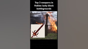 Top 3 weapons in Roblox lucky block battlegrounds