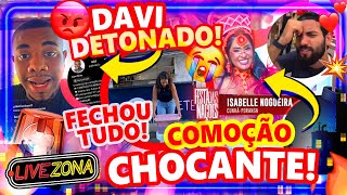 🔴LiveZona: ISABELLE VOLTA AOS PALCOS e CHOCA🚨 DAVI É DETONADO por FAKE NEWS e EX MANI FECHA BARRACA🔥