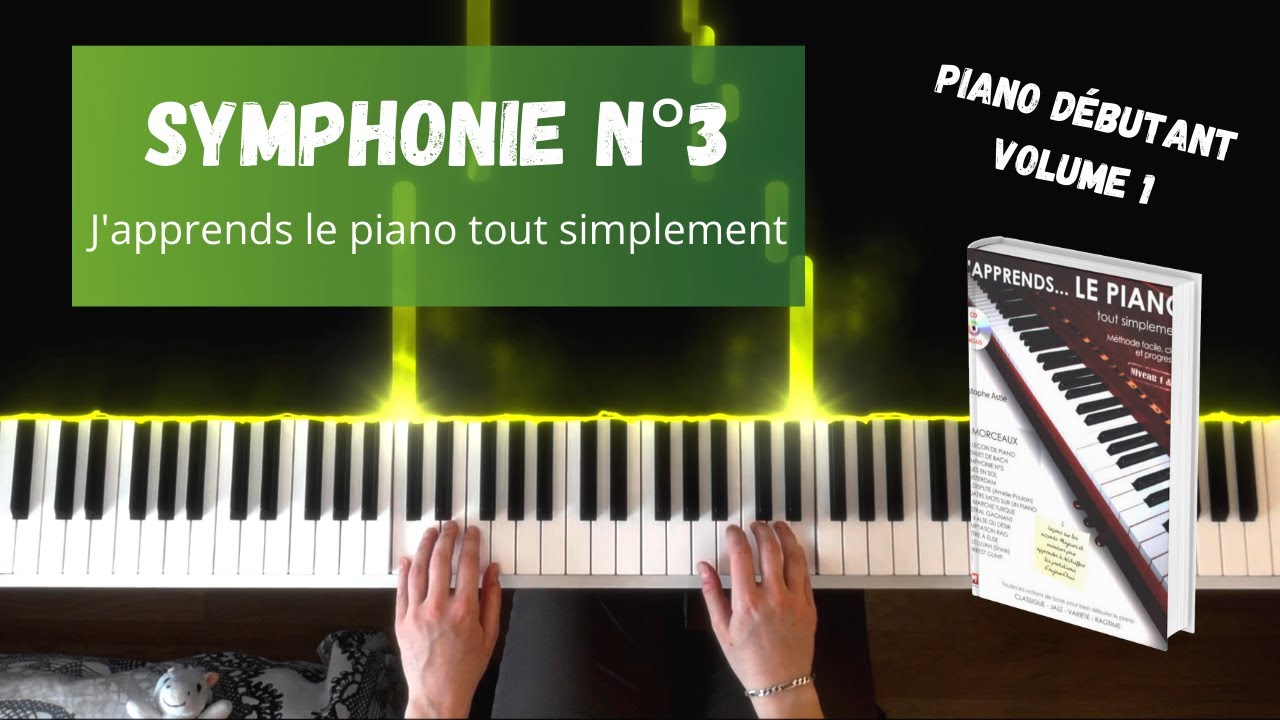 Symphonie n°3 - J'apprends le piano tout simplement - Volume 1 - YouTube