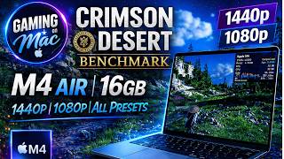Crimson Desert Benchmark | M4 AIR 16 GB | 1600p| 1200p| All Presets