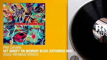 PM DAWN - SET ADRIFT ON MEMORY BLISS (EXTENDED MIX) (2022 REMASTERED)