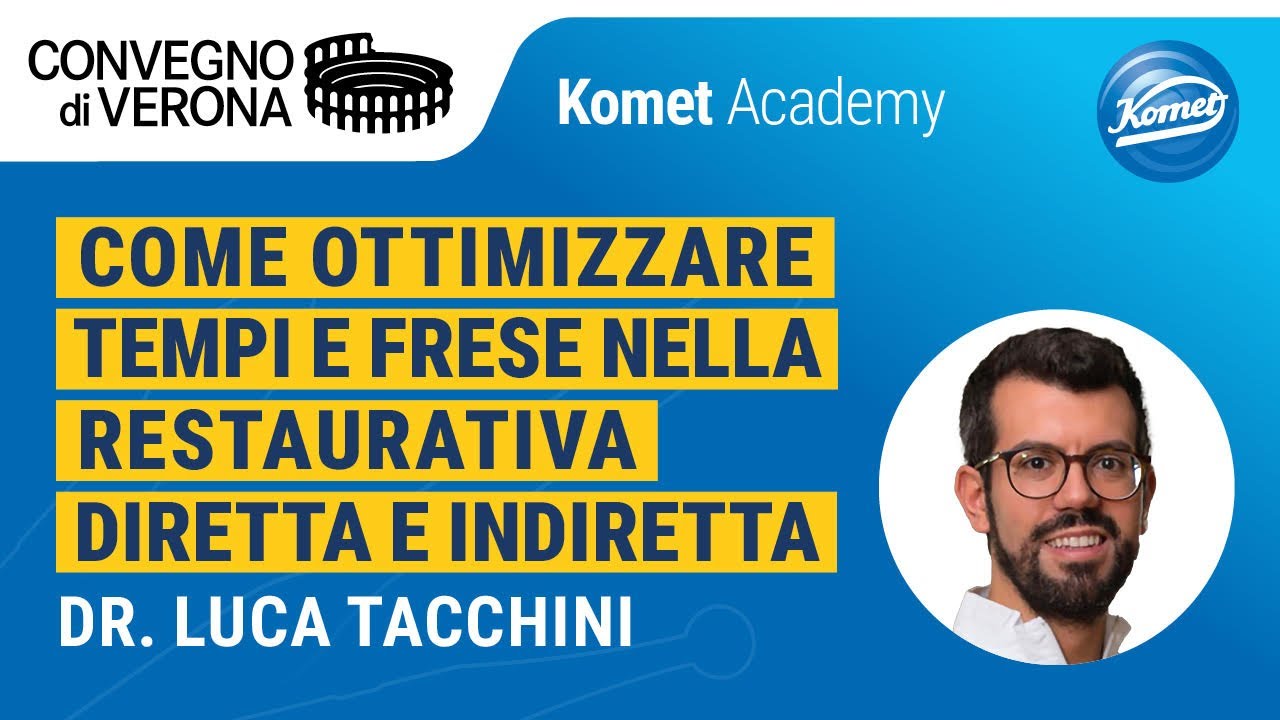 Dr. Tacchini: Come ottimizzare tempi e frese nella restaurativa diretta e indiretta -  VR 17 01 24