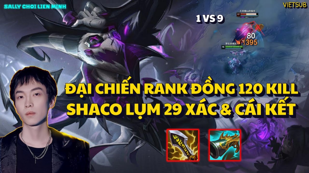 ĐẠI CHIẾN ĐỒNG ĐOÀN 120KILL TỔNG , SALLY & CON SHACO 1VS9 LỤM 29 XÁC VÀ CÁI KẾT