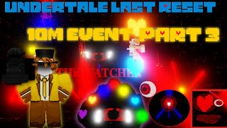 Undertale Last Reset 10M Event Part 3: THE END (Rolg4Battle, THE WATCHER) Undertale Last Reset 10M Event Part 3: THE END (Rolg4Battle, THE WATCHER)