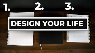 HOW TO DESIGN YOUR LIFE | a system that will change your life