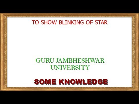 TO SHOW BLINKING OF STAR  PRACTICAL (4) GURU JAMBHESHWAR UNIVERSITY
