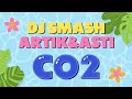 DJ SMASH, Artik & Asti - CO2 (Lyric Video)