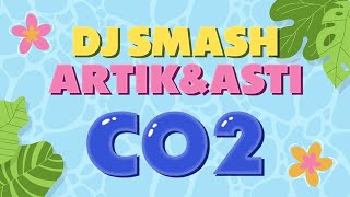 DJ SMASH, Artik & Asti - CO2 (Lyric Video)