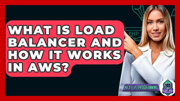What Is Load Balancer And How It Works In AWS? - Next LVL Programming