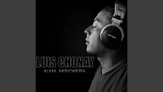 Video thumbnail of "Luis Chonay - Tu Palabra Me da Vida"