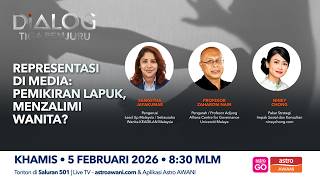 Dialog Tiga Penjuru: Representasi Di Media | Pemikiran Lapuk, Menzalimi Wanita?