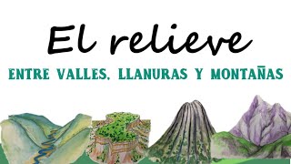 El relieve | Montañas, mesetas, llanuras, depresiones Características