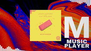 Loud Luxury & Cat Dealers - Mistakes