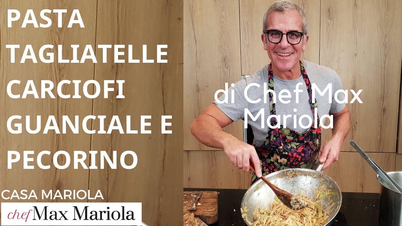 PASTA TAGLIATELLE CARCIOFI GUANCIALE E PECORINO - video ricetta di Chef Max Mariola