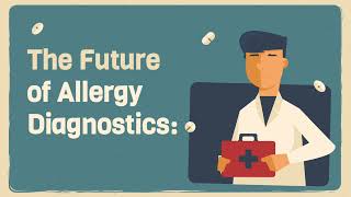 The Future of Allergy Diagnostics: Personalized Nutrition and Allergen Detection