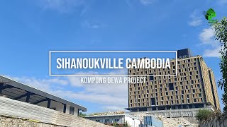 SIHANOUKVILLE CAMBODIA ( KOMPONG DEWA PROJECT )