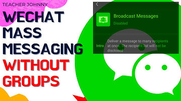 Wechat Tips - How to send mass messages without groups