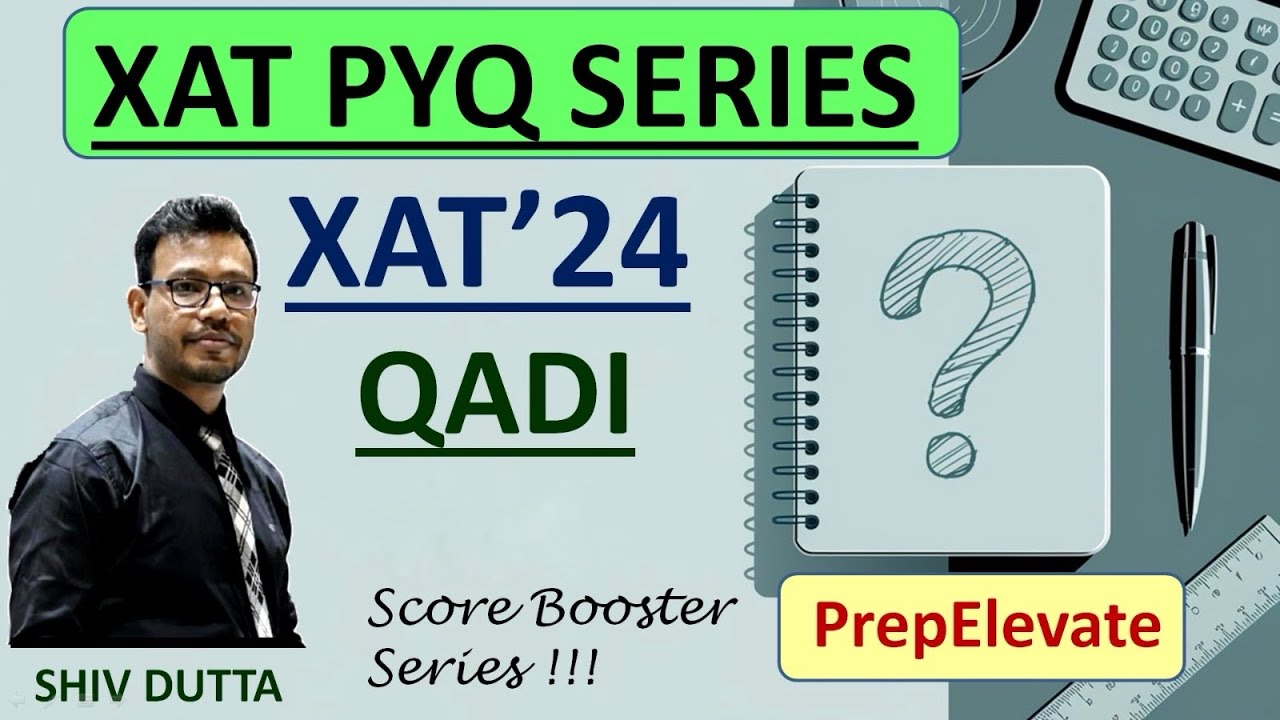 | XAT QUANT PREPARATION | XAT PYQ SERIES | XAT 2024 QADI QUESTIONS l ...