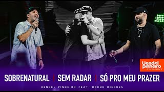 Uendel Pinheiro - Sobrenatural / Sem Radar / Só Pro Meu Prazer (feat. Bruno Diegues) (Ao Vivo)