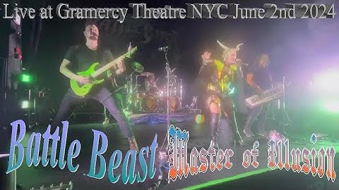 Battle Beast - Master of Illusion Live at Gramercy Theatre June 2nd 2024 @BattleBeast