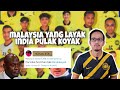 Malaysia Layak India Koyak ! 🔥