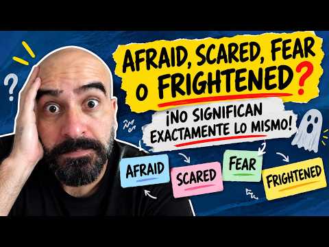 AFRAID, SCARED, FEAR o FRIGHTENED? 😱 ¡NO SIGNIFICAN EXACTAMENTE LO MISMO! te lo explico
