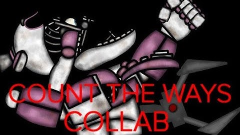 [FNAF]COLLAB SHORT COUNT THE WAYS