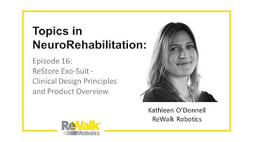 Topics in Neuro Rehab Ep 16: ReStore Exo-Suit Clinical Motivation and Design Insights