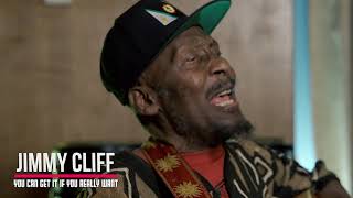 Video thumbnail of "Jimmy Cliff - You Can Get It If You Really Want"