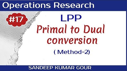 Primal to Dual conversion | linear programming problem | Method-2 | Lecture.17
