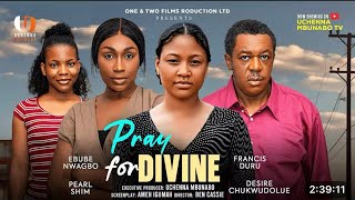 LATEST NOLLYWOOD MOVIE: PRAY FOR DIVINE EBUBE NWAGBO, FRANCIS DURU, PEARL SHIM/ STRONGEST  WARRIORS