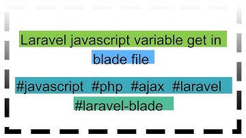 Laravel javascript variable get in blade file