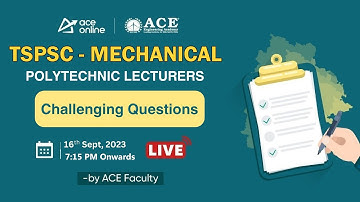 TSPSC - Polytechnic Lecturers (ME) | Challenging Questions | ACE Online | ACE Engg. Academy Live