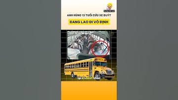 Anh hùng 13 tuổi cứu xe buýt đang lao đi vô định