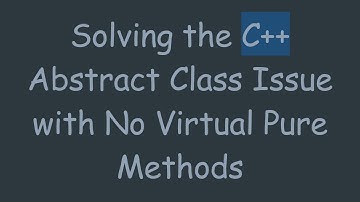 Solving the C+ +  Abstract Class Issue with No Virtual Pure Methods