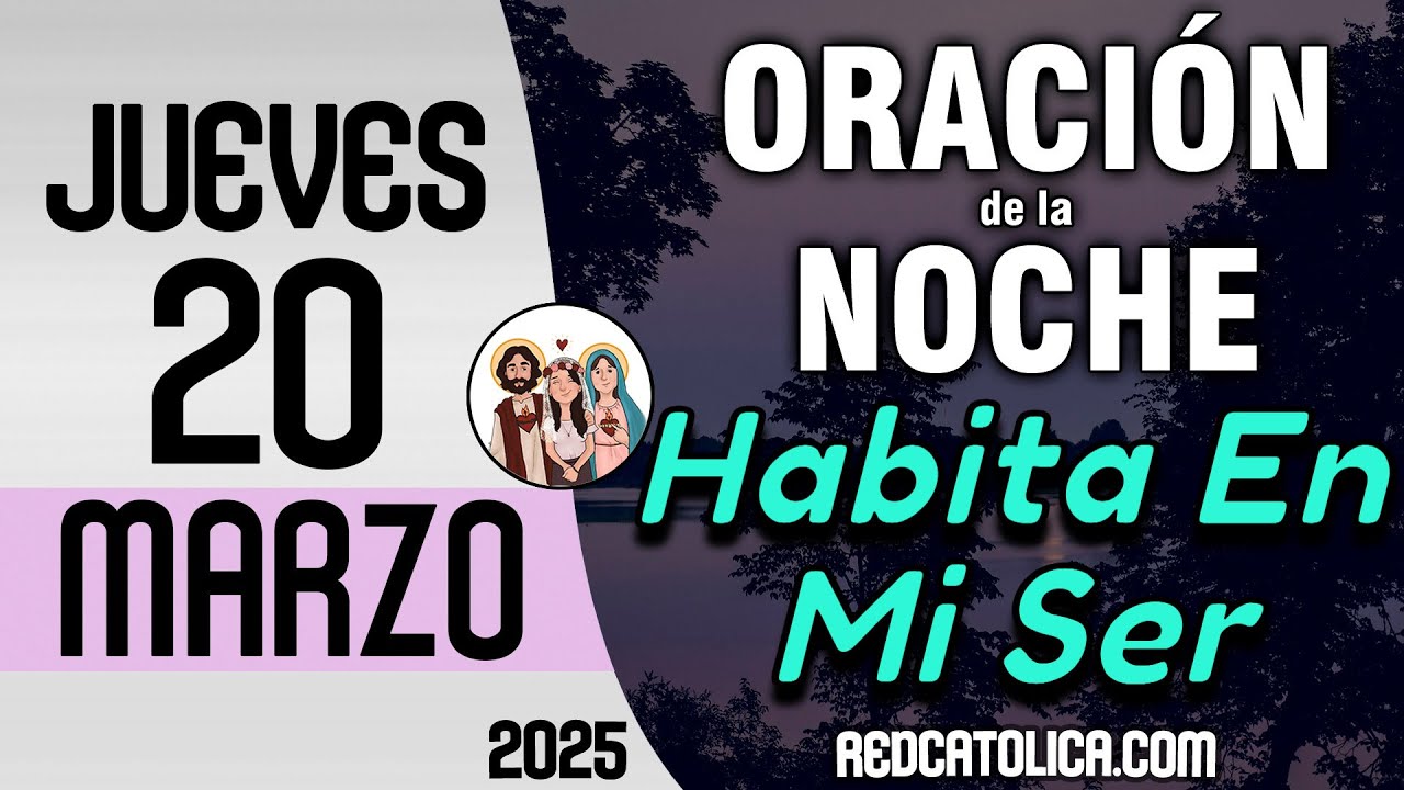 Oracion de la Noche de Hoy Jueves 20 de Marzo - Tiempo De Orar - YouTube