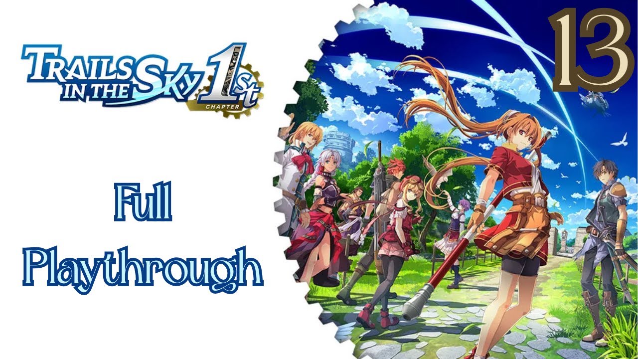 Trails in the sky 1st chapter (live) Full playthrough Part 13 - YouTube