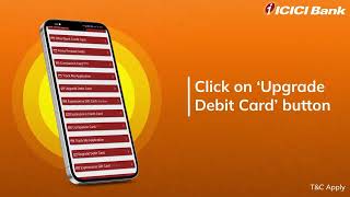 How to upgrade your ICICI Bank Debit Card | Debit Card Upgrade