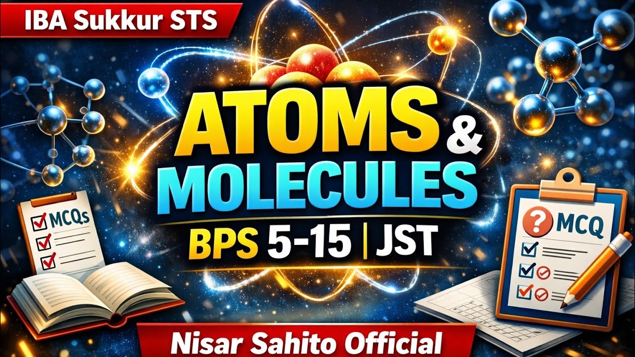 Atoms & Molecules | Science MCQs | BPS 5 to 15 | JST Test Preparation | IBA Sukkur STS Jobs #sts