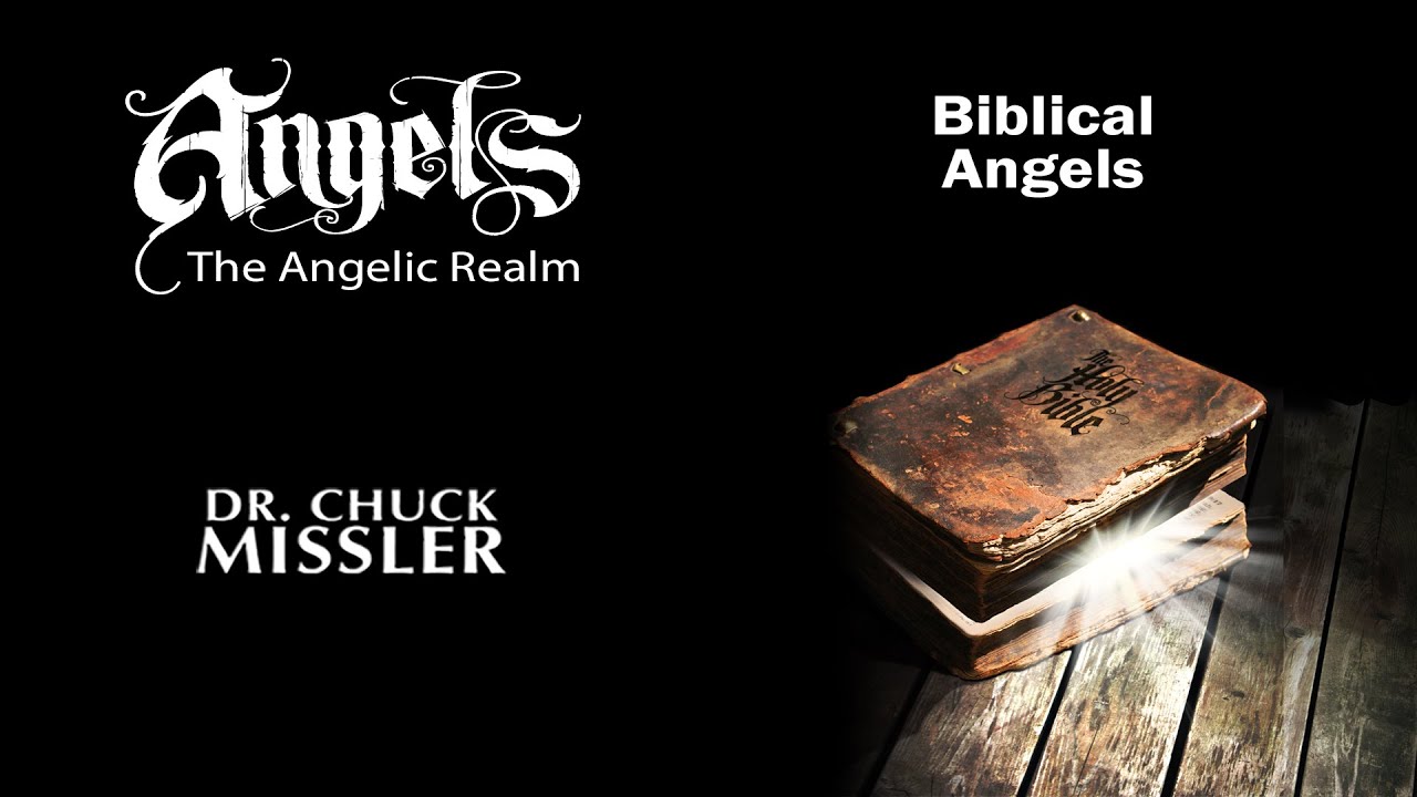 Angels Volume 1 - Biblical Angels - Chuck Missler