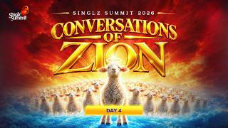 Conversations of Zion | Singlz Summit 2026 | Day 4 Session