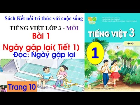 Tiếng Việt lớp 3 sách Kết nối tri thức| Bài 1 Ngày gặp lại| Tiết 1, 2| Đọc: Ngày gặp lại |Cô Thu| #1