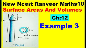 Class 10 Maths | Chapter 12 | Example 3 | Surface Areas And Volumes  | NEW NCERT | Ranveer Maths 10