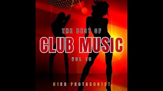 The Best Of Club Music Vol. 10 - Party Club MegaMix by H1R0 PR0TAG0N1ST