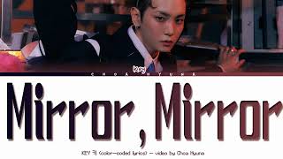 KEY 키 - ‘Mirror, Mirror’ (Color-Coded Lyrics/가사 HAN/ROM/ENG)