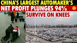 China’s Largest Automaker’s Net Profit Plunges 94%; CEO Says They Must “Survive on Their Knees.”